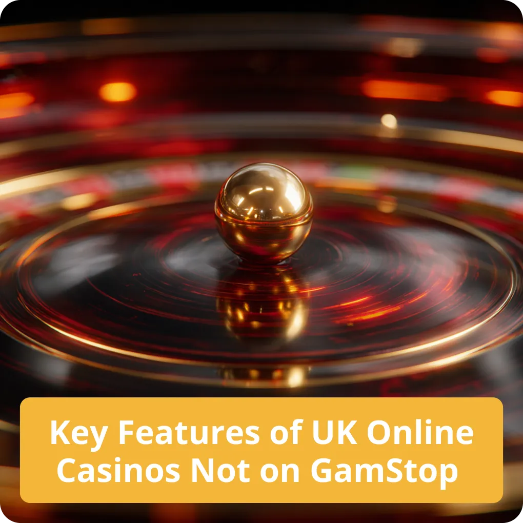 Key Features of UK Online Casinos Not on GamStop
